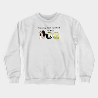 Easily distracted by my dog - King Charles spaniel oil painting word art Crewneck Sweatshirt